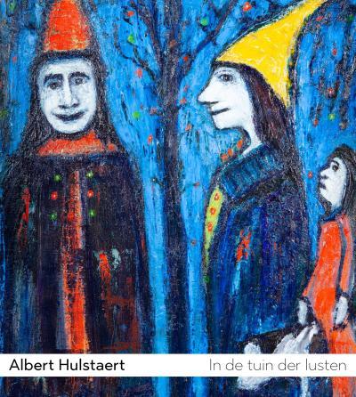 Albert Hulstaert - in de tuin der lusten